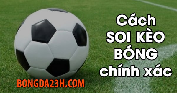 soi kèo, kèo nhà cái, soi kèo bóng, soi keo bong, kèo bóng, kèo bóng hôm nay, soi kèo nhà cái hôm nay, soi kèo bóng đá chính xác